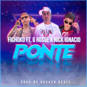 Ponte(feat. G Rosse & Nick Ignacio)