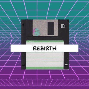 REBIRTH