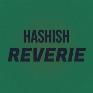 Hashish Reverie