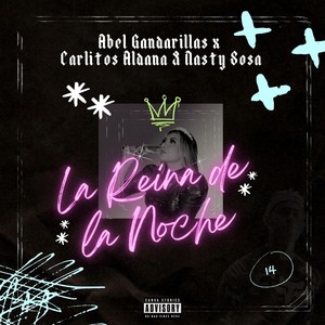 La Reina de la Noche (feat. Carlitos Aldana & Nasty Sosa) [Explicit]