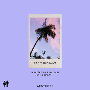 Khapter Two - For Your Love