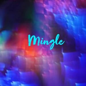 Mingle (Explicit)