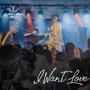 I Want Love (feat. B3nji)