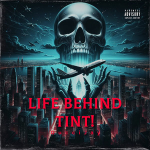 Life Behind Tint (Explicit)