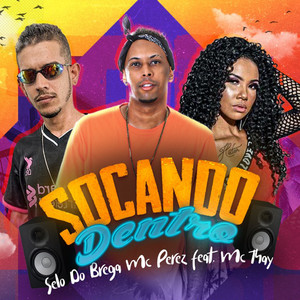 Socando Dentro(feat. Mc Thay RJ) (Explicit)