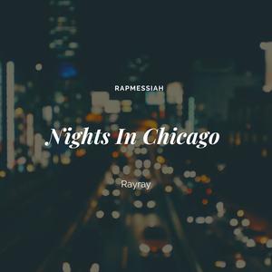 Nights In Chicago (feat. Rayray) [Explicit]