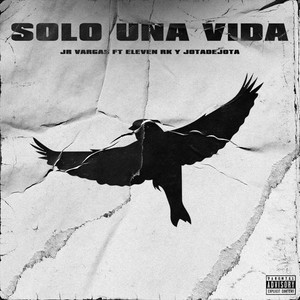 Solo Una Vida (feat. Eleven RK, JotaDejota) (Explicit)