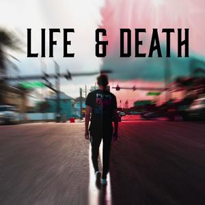 Life & Death (Explicit)