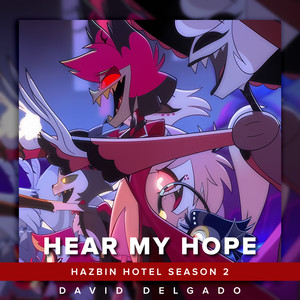Hear My Hope (Hazbin Hotel Season 2) (Versión en Español Latino|Explicit)