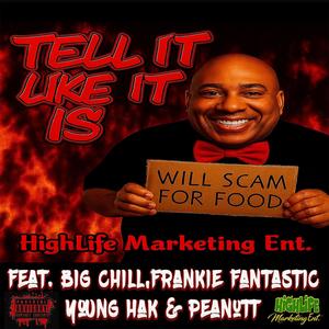 TELL IT LIKE IT IS (feat. BIG CHILL, YOUNG HAK & FRANKIE BABY FANTASTIC) (Explicit)