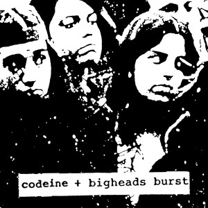 Codeine + Bigheads Burst