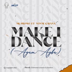 Make i dance (Agam Agba) (feat. Vonne Cayana)