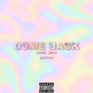 COME BACK (Explicit)