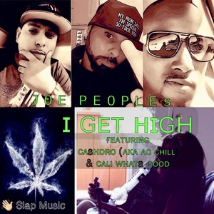 I Get High(feat. Cashdro & Cali Whats Good) (Explicit)