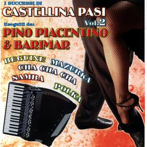 Pino Piacentino & Barimar Cantano I Successi Di Castellina Pasi Vol. 2