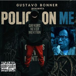 Police on me (Explicit)