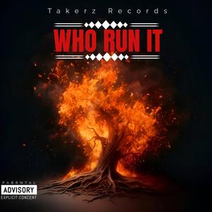 Who Run It (feat. Dtymes) (Explicit)