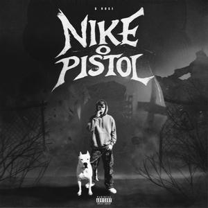 NIKE O PISTOL (Explicit)