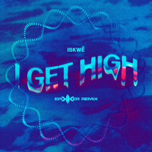 I Get High - Epikker Remix