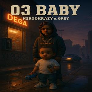 03 BABY (Ft Grey) (Explicit)
