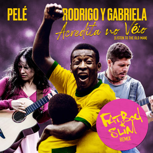 Acredita No Véio(Listen To The Old Man) (Fatboy Slim Remix)