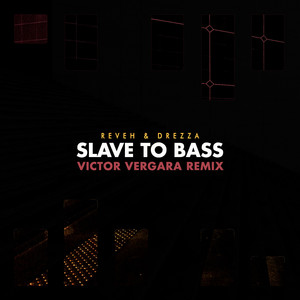 Slave To Bass (Victor Vergara Remix)