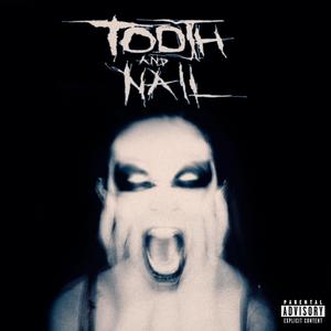 Tooth and Nail (Explicit)