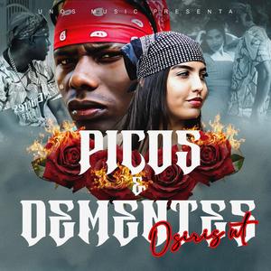 Picos y Dementes (feat. NT OSIRIS) (Explicit)