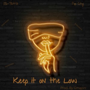 Keep it on the Low (feat. Pop City)