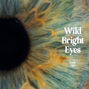 Wild Bright Eyes