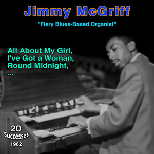 Jimmy McGriff: Fiery blues-based organist "All About My Girl"