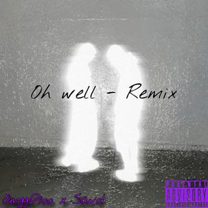 Oh well (Remix) (feat. Savo!) [Explicit]