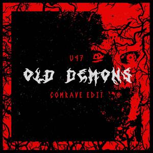 Old Demons (Comrave edit) (feat. U47)