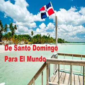 De Santo Domingo para el Mundo