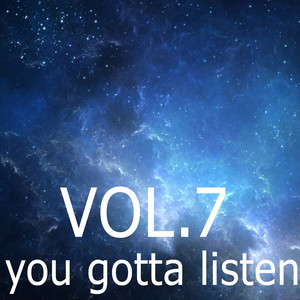 You Gotta Listen, Vol. 7