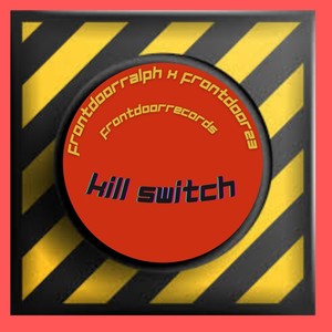 Kill Switch (feat. FrontDoor23) [Explicit]