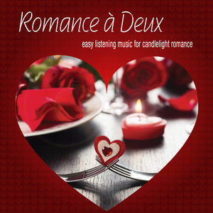 Romance À Deux: Easy Listening Music for Candlelight Romance