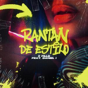 Rantan De Estilo (feat. Daniel I & Solo Da Masta) [Explicit]