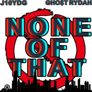 None Of That (Explicit)