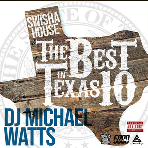 Swishahouse The Best In Texas 10 (Explicit)