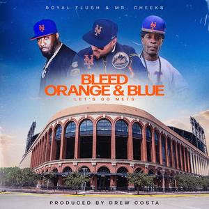 Bleed Orange and Blue (feat. Royal Flush & Mr. Cheeks)