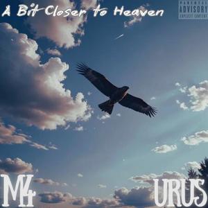 A Bit Closer to Heaven (Explicit)