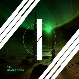 Sah - Drag It Down (Original Mix)