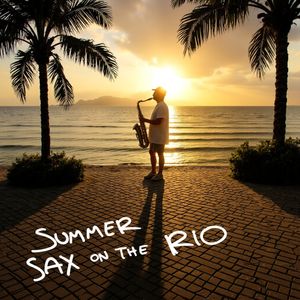 Summer Sax on the Rio