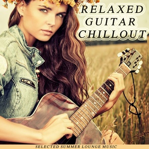 Relaxed Guitar Chillout (Selected Summer Lounge Music)