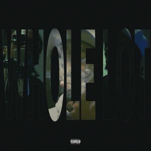 Whole Lot (Explicit)