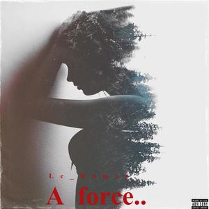 A force... (Explicit)