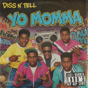 Yo Momma (feat. Diss 'N Tell)
