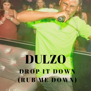 Drop It Down (Rub Me Down)