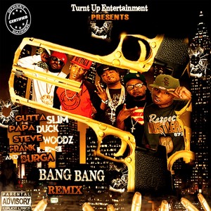 Bang Bang[feat. Steve Woodz, Papa Duck, Frank Lini & Burga] (Remix|Explicit)